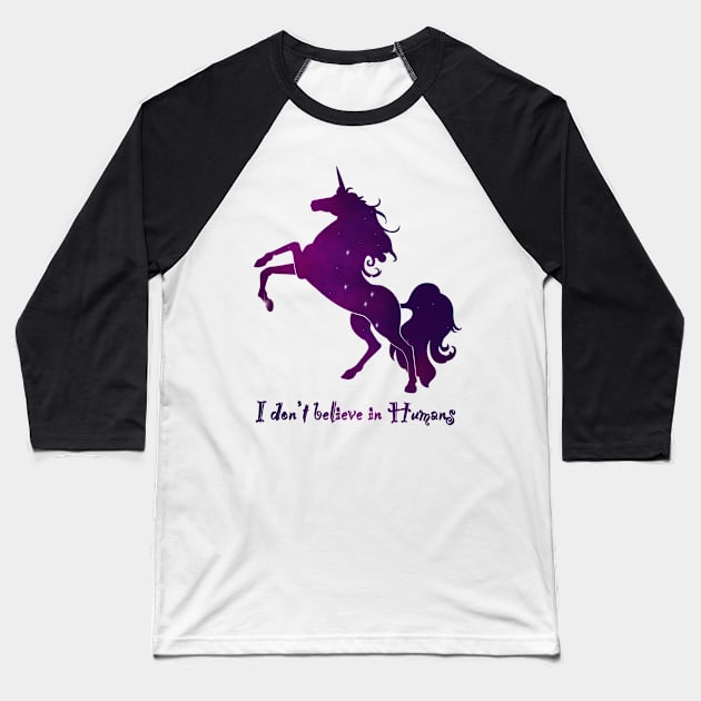 I don’t believe in Humans Unicorn (Purple Galaxy) Baseball T-Shirt by TheCoatesCloset